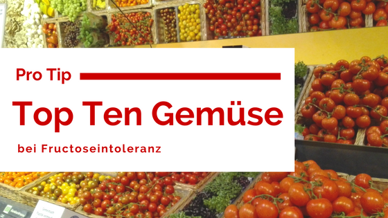 Top ten Gemüse bei Fructoseintoleranz