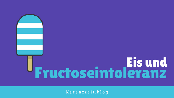 Was darf ich essen Fructoseintoleranz Eis