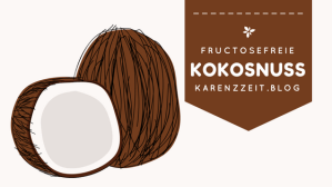 was darf ich essen Fructoseintoleranz Kokosnuss