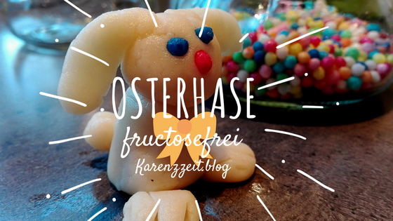 Was darf ich essen Fructoseintoleranz Osterhase