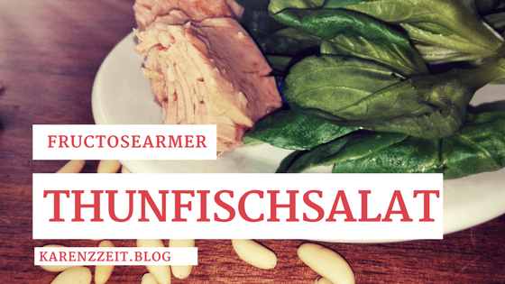 Was darf ich essen Fructoseintoleranz Thunfischsalat mit Feldsalat