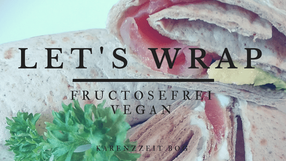 Was darf ich essen Fructoseintoleranz Wraps