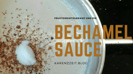 fructoseintoleranz fructosefrei rezept bechamel