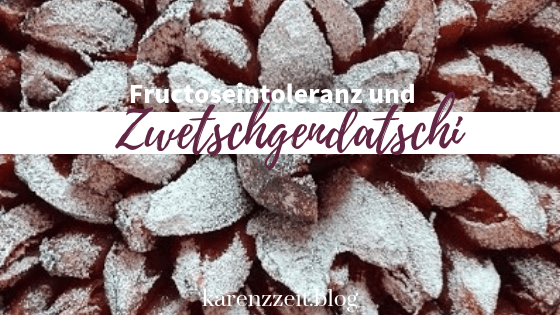 Zwetschgendatschi Pflaumenkuchen Fructoseintoleranz