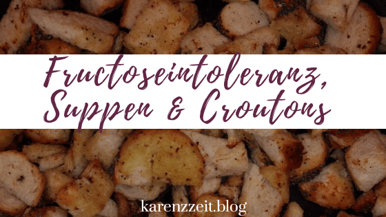Fructoseintoleranz Croutona Suppeneinlage Rezept.png