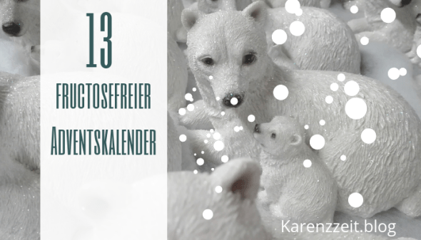 Adventkalender Fruktoseintoleranz fructosefrei 13