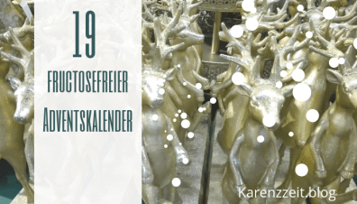 Adventkalender Fruktoseintoleranz fructosefrei 19
