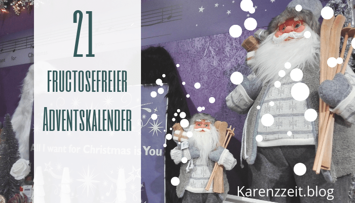 Adventkalender Fruktoseintoleranz fructosefrei 21