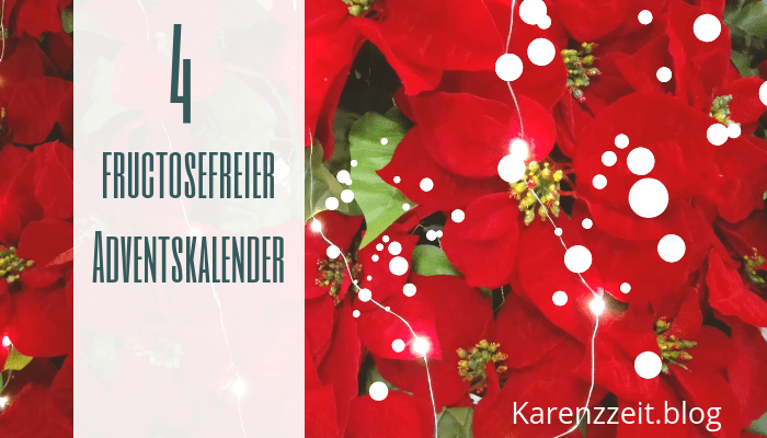 Adventkalender Fruktoseintoleranz fructosefrei