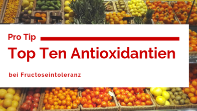 antioxidantien fructoseintolenz