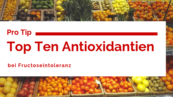 antioxidantien fructoseintolenz
