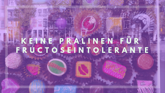 keine pralinen für fructoseintolerante